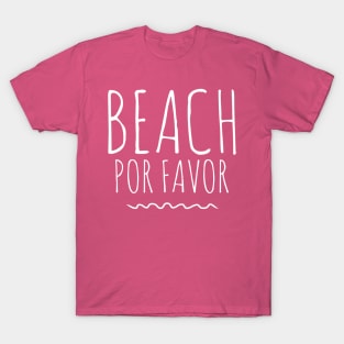 Beach Por Favor Beach Bilingual Spanglish T-Shirt